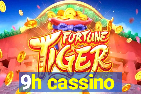 9h cassino